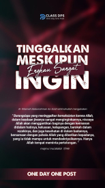 Tinggalkan meskipun engkau sangat ingin melakukannya sekalipun itu sulit